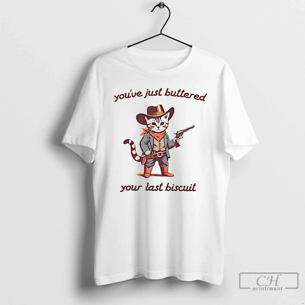 Meow Cowboy Youve Just Buttered Your Last Biscuit T-Shirts, Hoodie, Sweatshirt