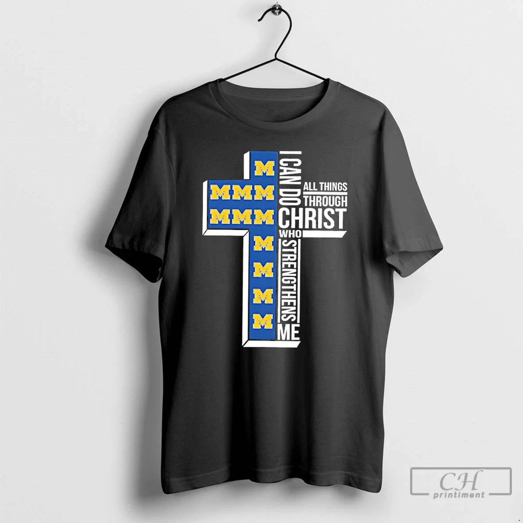 Michigan Wolverines Basketball I Can All Things Do Through Christ Who Strengthens Me T-Shirts, Hoodie, Sweatshirt