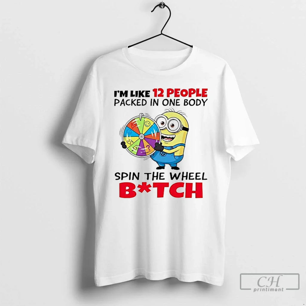 Minions Im Like 12 People Packed One Body Spin Wheel T-Shirts, Hoodie, Sweatshirt