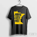 Minne Sota Nice But Fuck Ice State T-Shirts, Hoodie, Sweatshirt