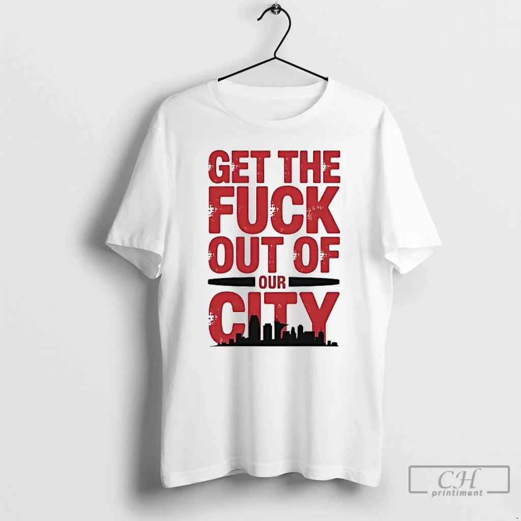 Minneapolis Get Fuck Out Our City Ice T-Shirts, Hoodie, Sweatshirt