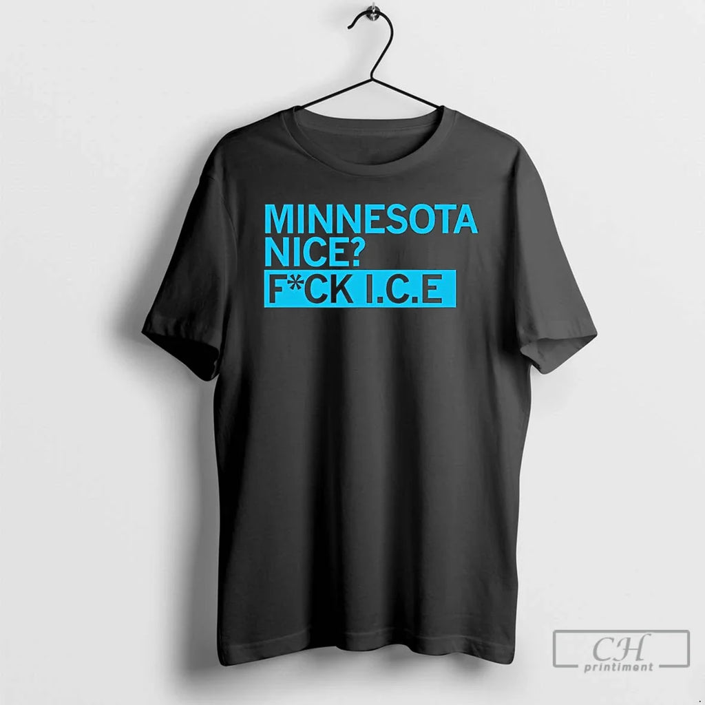 Minnesota Nice Fuck Ice 2026 T-Shirts, Hoodie, Sweatshirt