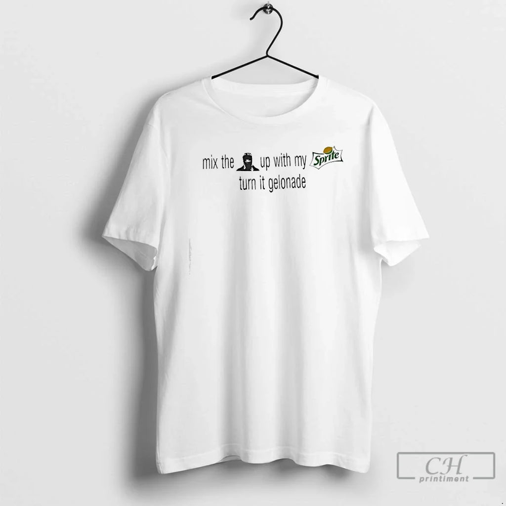 Mix Up My Sprite Turn Gelonade T-Shirts, Hoodie, Sweatshirt