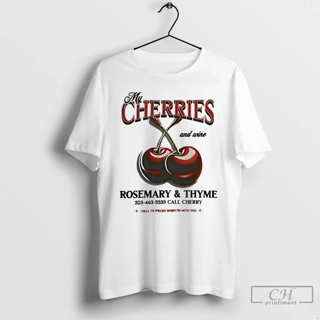 My Cherries Wine Rose Mary Thyme T-Shirts, Hoodie, Sweatshirt