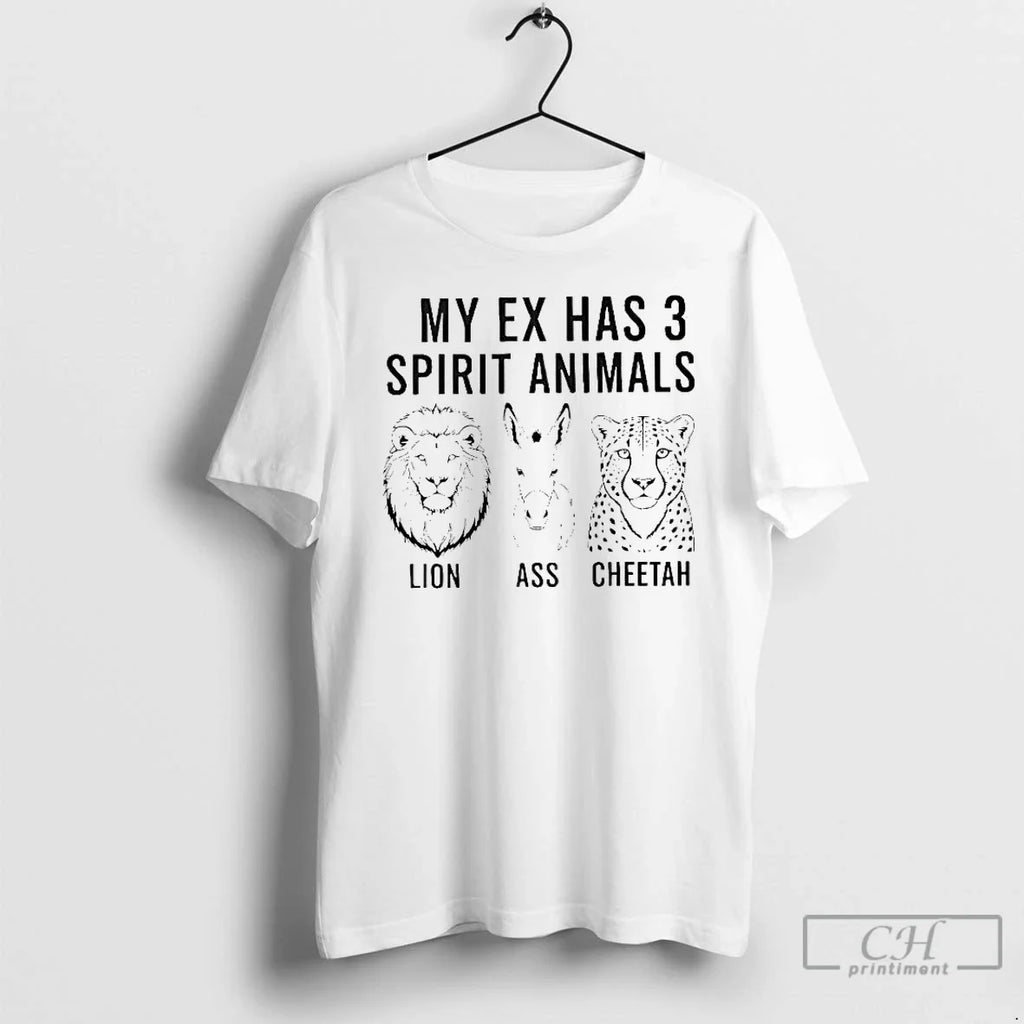 My Ex Has 3 Spirit Animals Lion Ass Cheetah T-Shirts, Hoodie, Sweatshirt