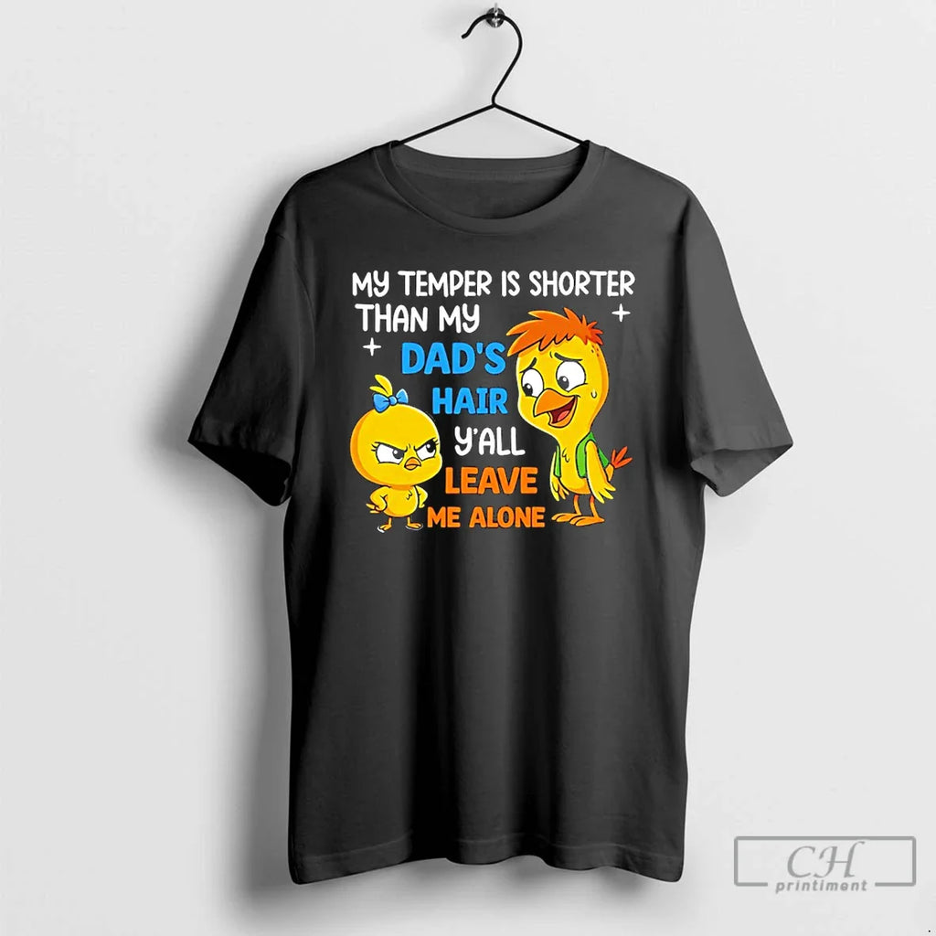 My Temper Is Shorter Than My Dads Hair Yall Leave Me Alone Duck T-Shirts, Hoodie, Sweatshirt