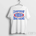 National Hot Rod Association Championship Drag Racing T-Shirts, Hoodie, Sweatshirt