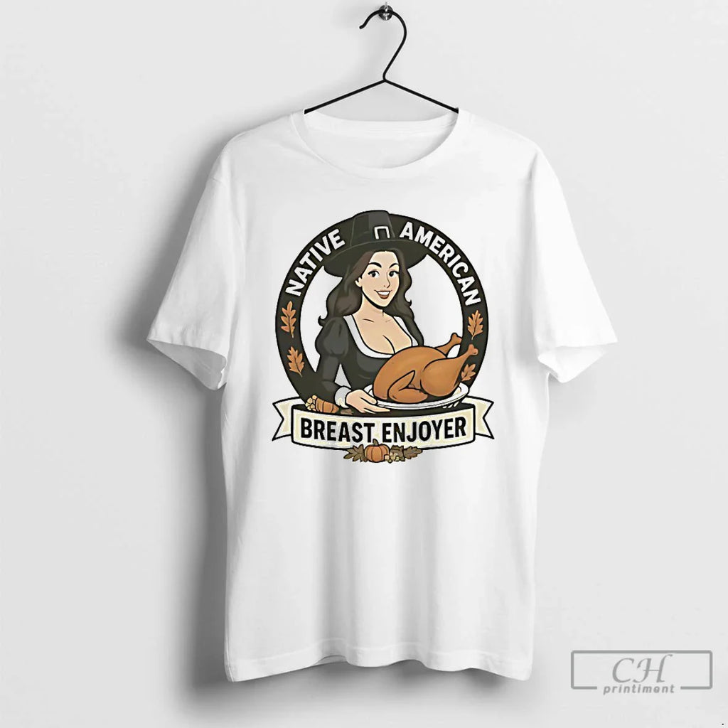 Native American Breast Enjoyer T-Shirts, Hoodie, Sweatshirt