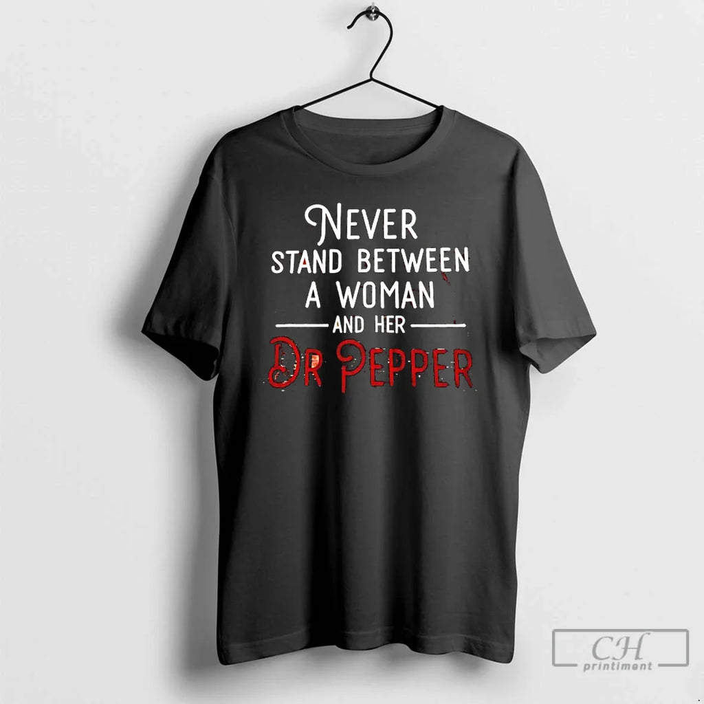 Never Stand Between Woman Her Dr Pepper T-Shirts, Hoodie, Sweatshirt