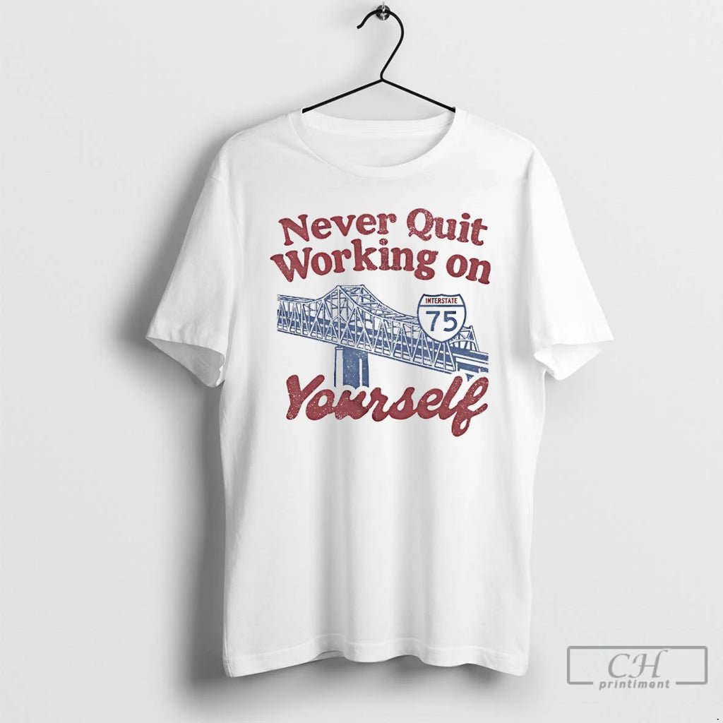 Premium Never Quit Working On Yourself I75 Brent Spence Bridge