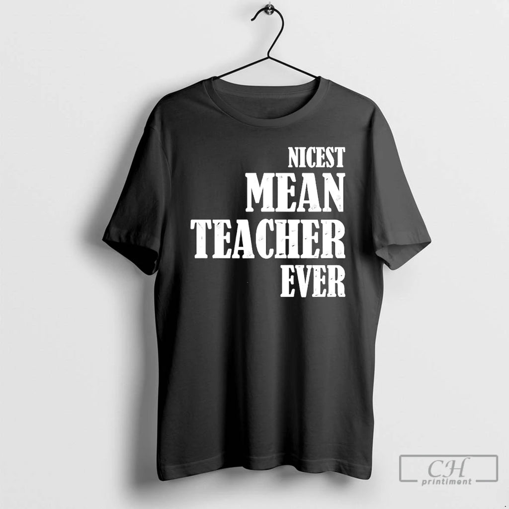 Premium Nicest Mean Teacher Ever Humor