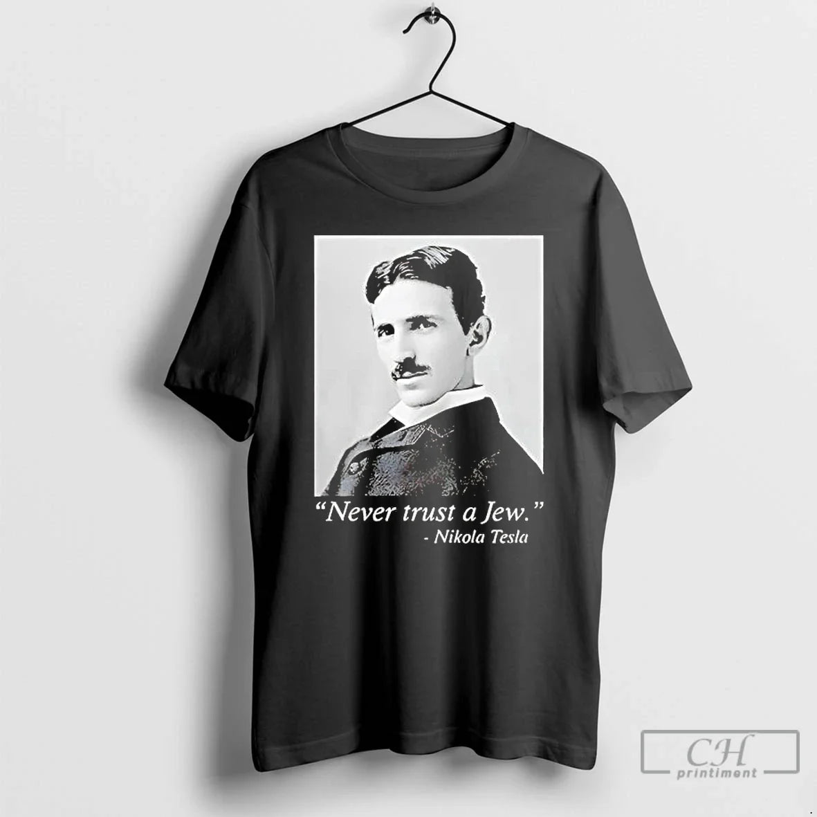 Nikola Tesla Never Trust Jew T-Shirts, Hoodie, Sweatshirt