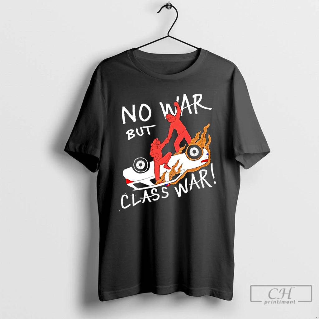 Premium No War But Class War