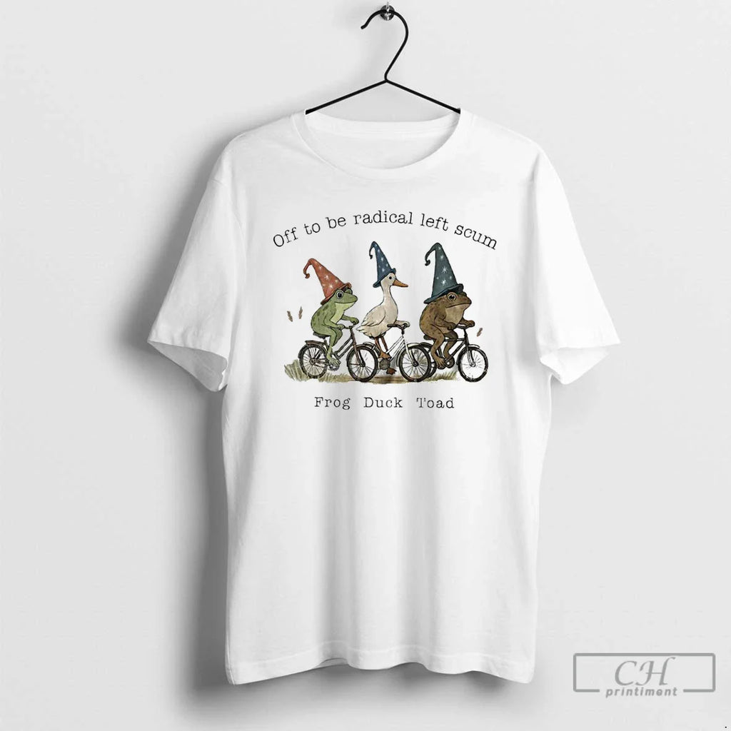 Off Be Radical Left Scum Frog Duck Toad T-Shirts, Hoodie, Sweatshirt