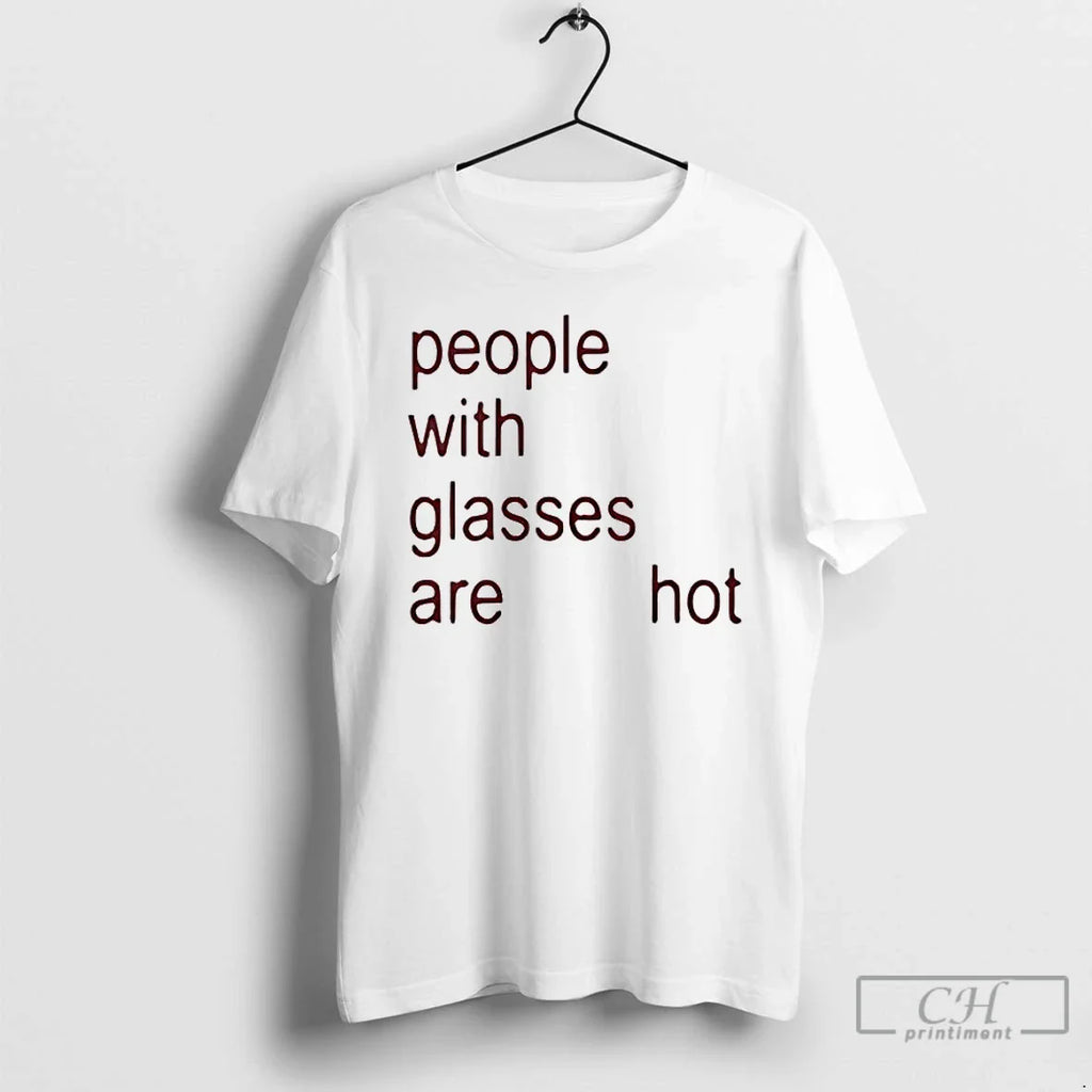 People Glasses Are Hot T-Shirts, Hoodie, Sweatshirt