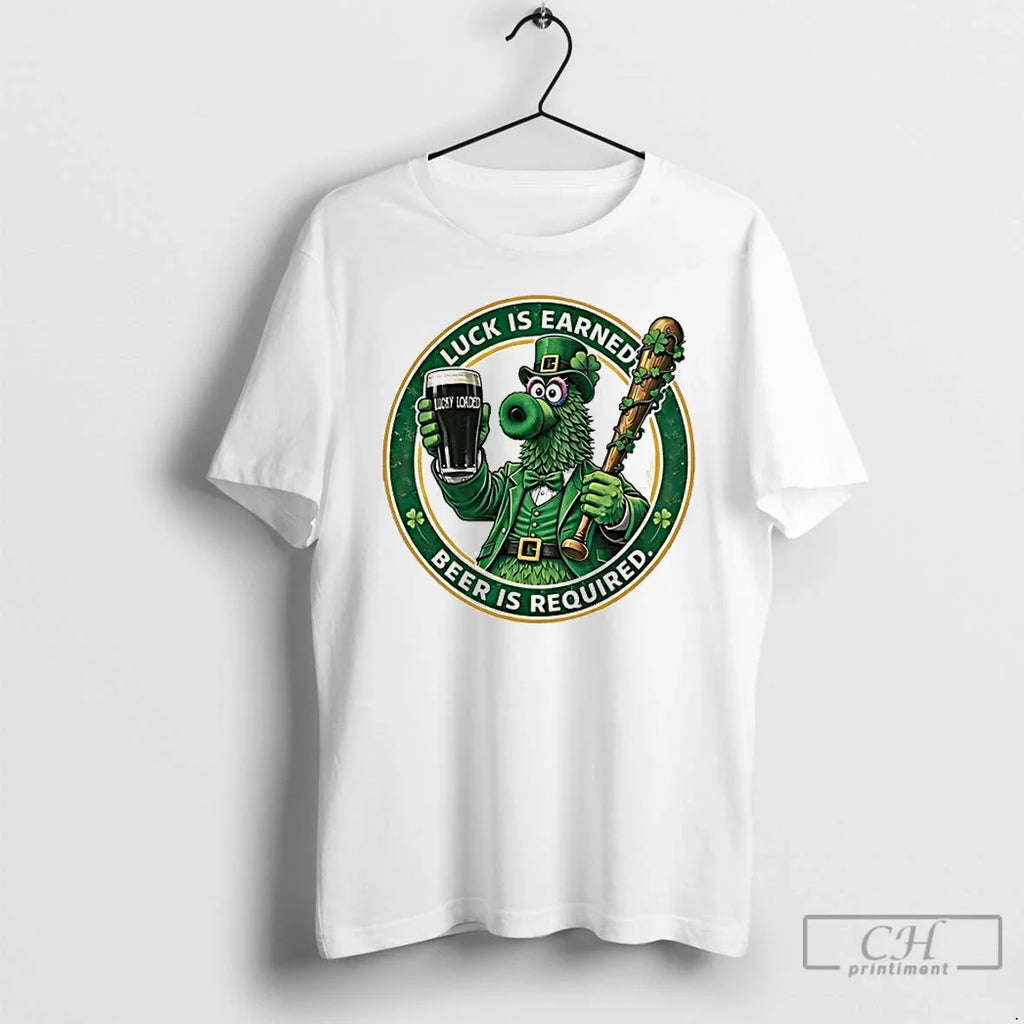 Phanatic Phillies Luck Is Earned Beer Is Required St Patricks Day T-Shirts, Hoodie, Sweatshirt