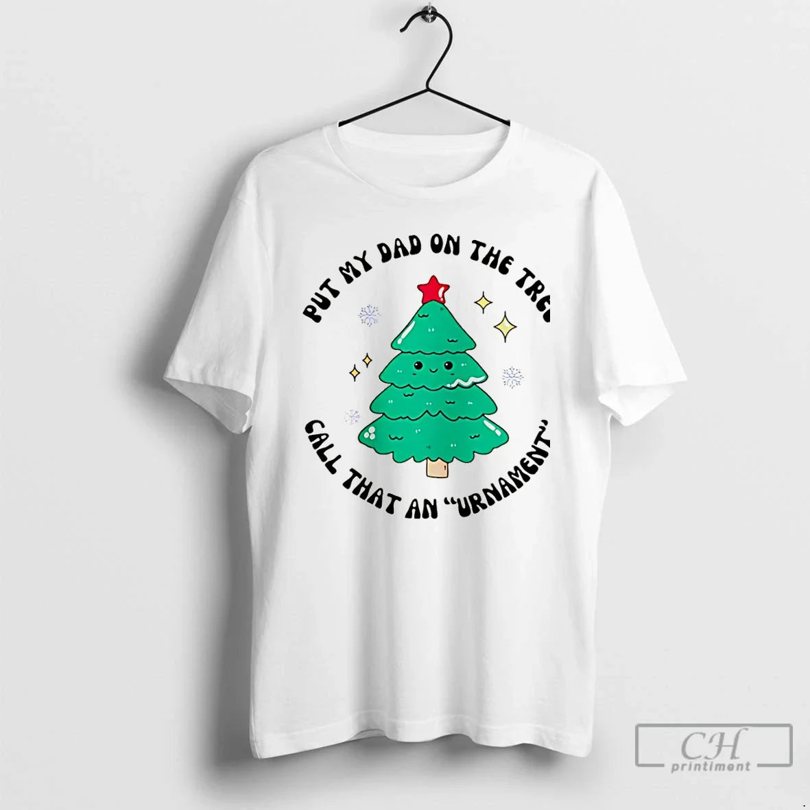 Put My Dad Tree Call That Urnament Tree T-Shirts, Hoodie, Sweatshirt