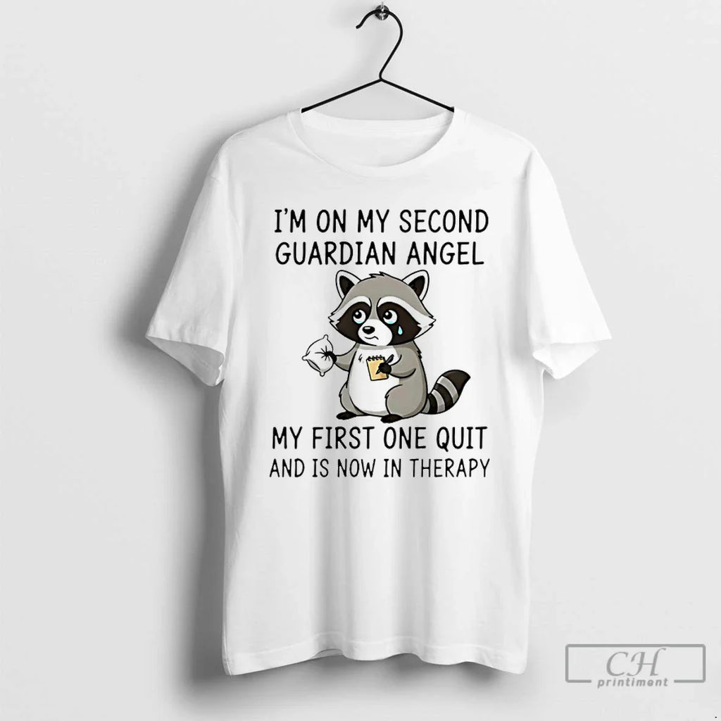 Raccoon Im My Second Guardian Angel My First One Quit Is Now T-Shirts, Hoodie, Sweatshirt