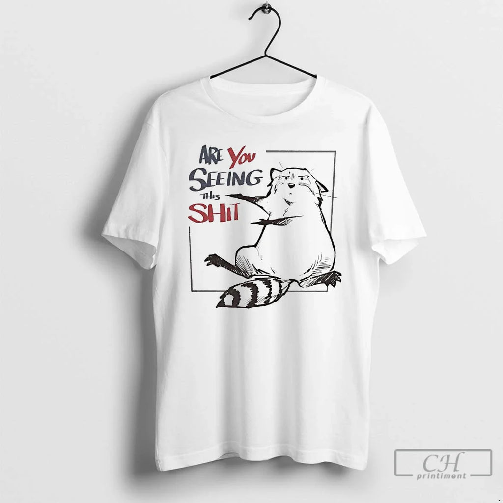 Raccoon Are You Seeing This Shit T-Shirts, Hoodie, Sweatshirt