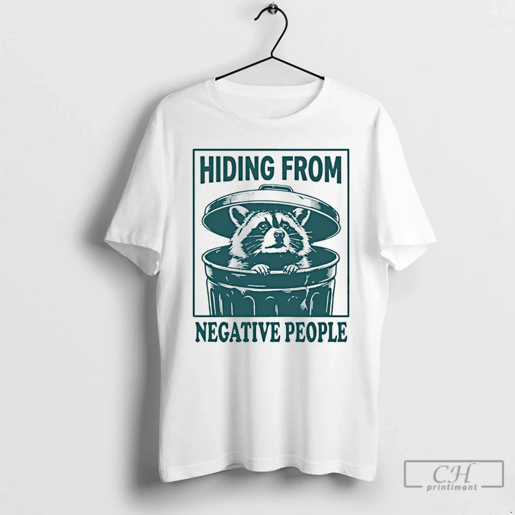 Raccoon Hiding Negative People T-Shirts, Hoodie, Sweatshirt
