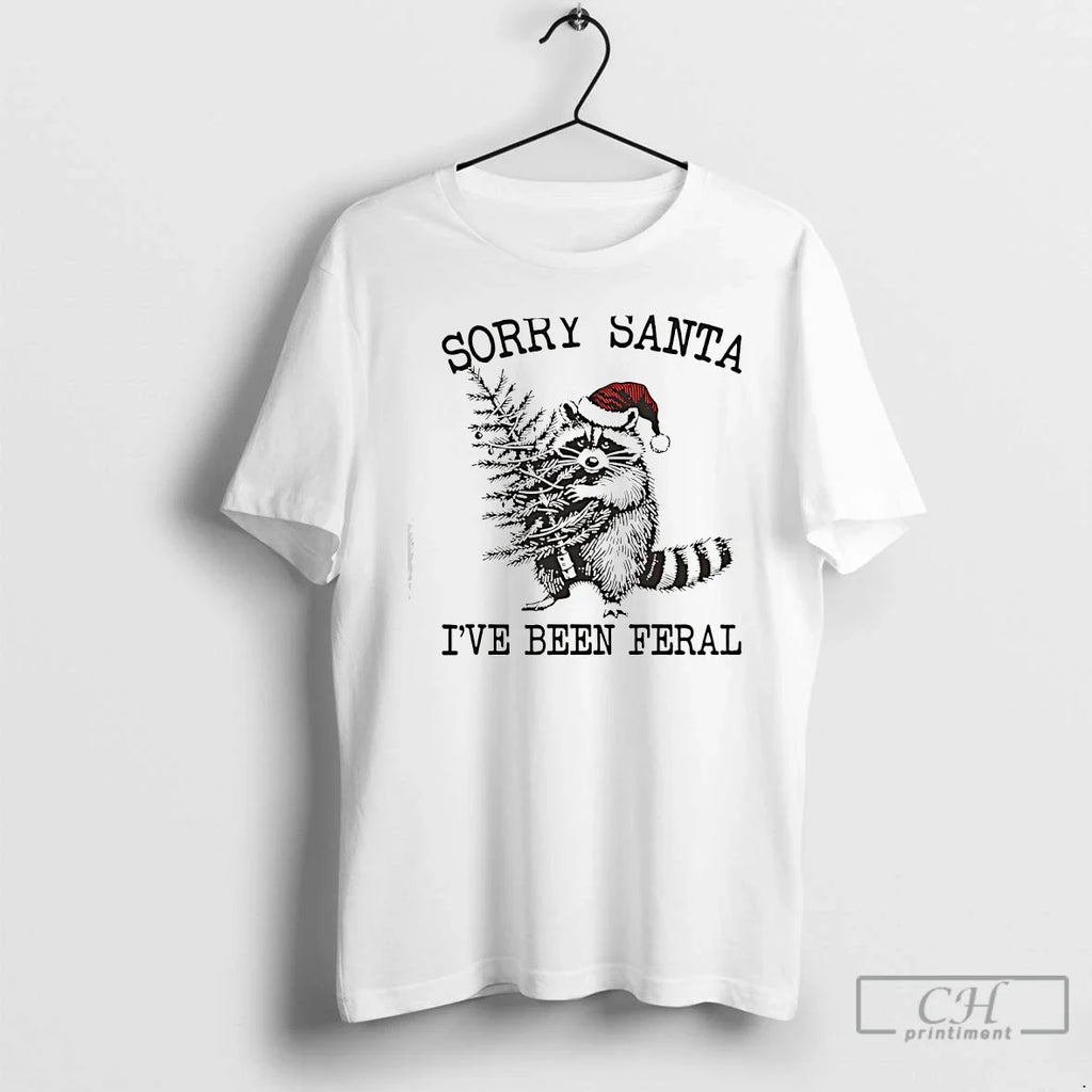 Raccoon Holding Tree Sorry Santa Ive Been Feral T-Shirts, Hoodie, Sweatshirt