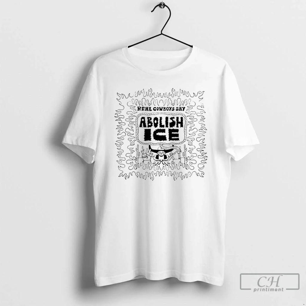 Real Cowboys Say Abolish Ice T-Shirts, Hoodie, Sweatshirt