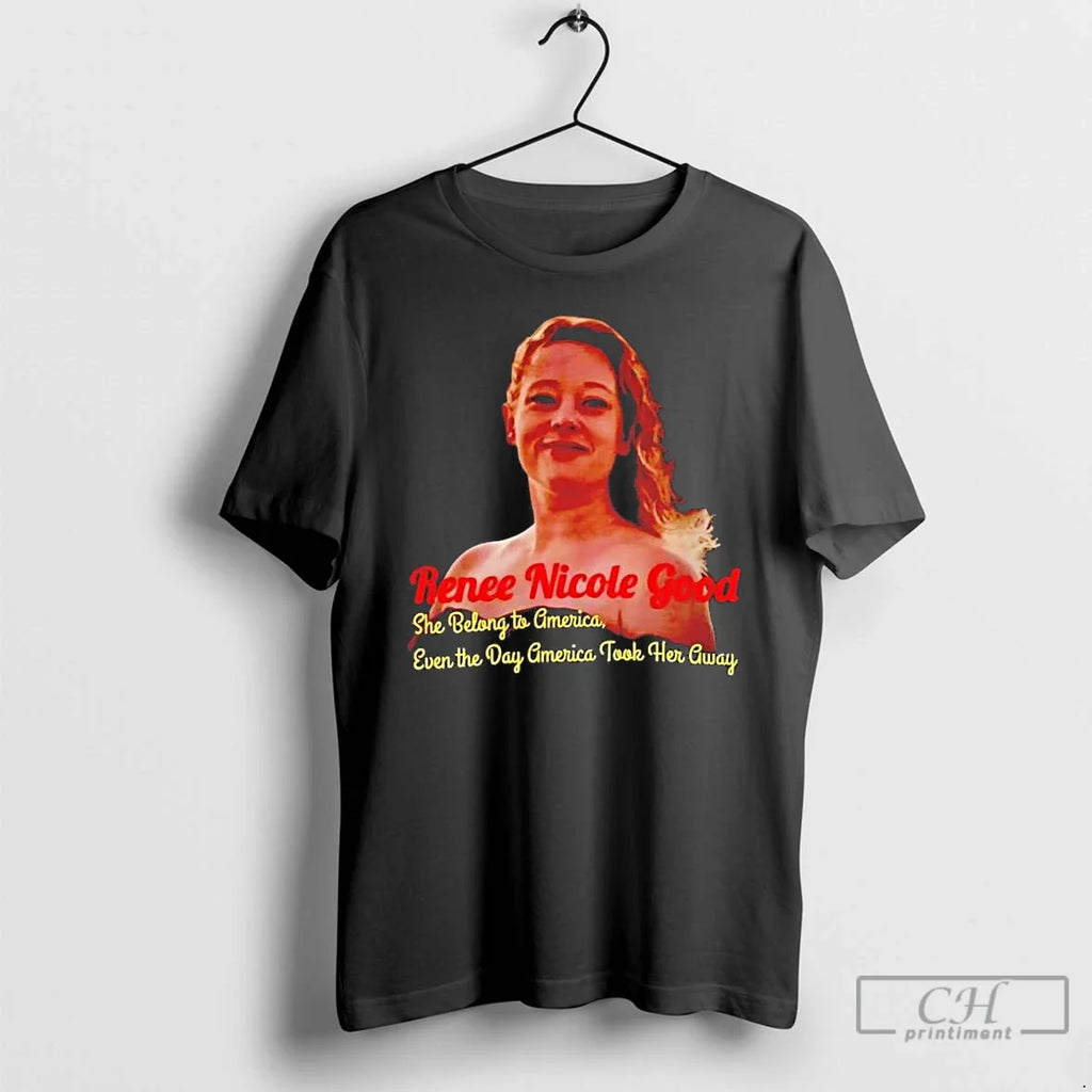 Renee Nicole Good She Belong America Even Day T-Shirts, Hoodie, Sweatshirt