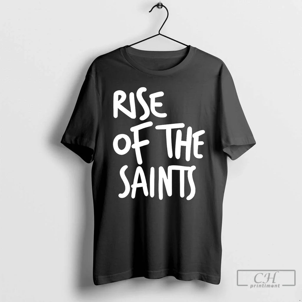 Rise Saints T-Shirts, Hoodie, Sweatshirt