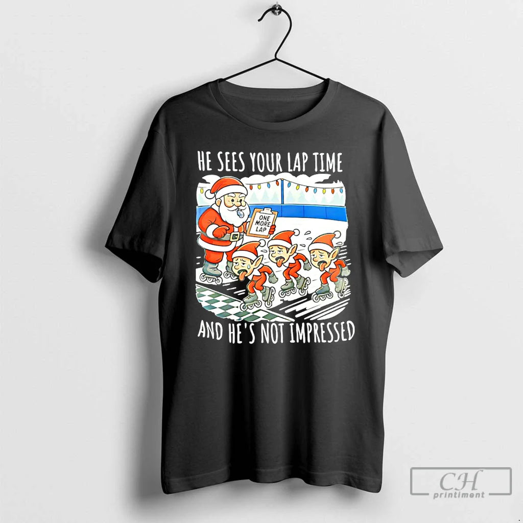 Santa Claus He Sees Your Lap Time Hes Not Impressed T-Shirts, Hoodie, Sweatshirt