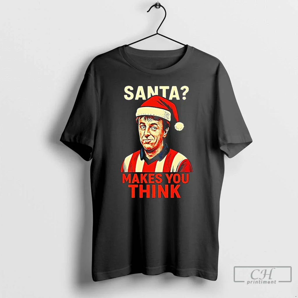 Santa Makes You Think Matt Le Tissier T-Shirts, Hoodie, Sweatshirt