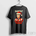 Santa Makes You Think Matt Le Tissier T-Shirts, Hoodie, Sweatshirt