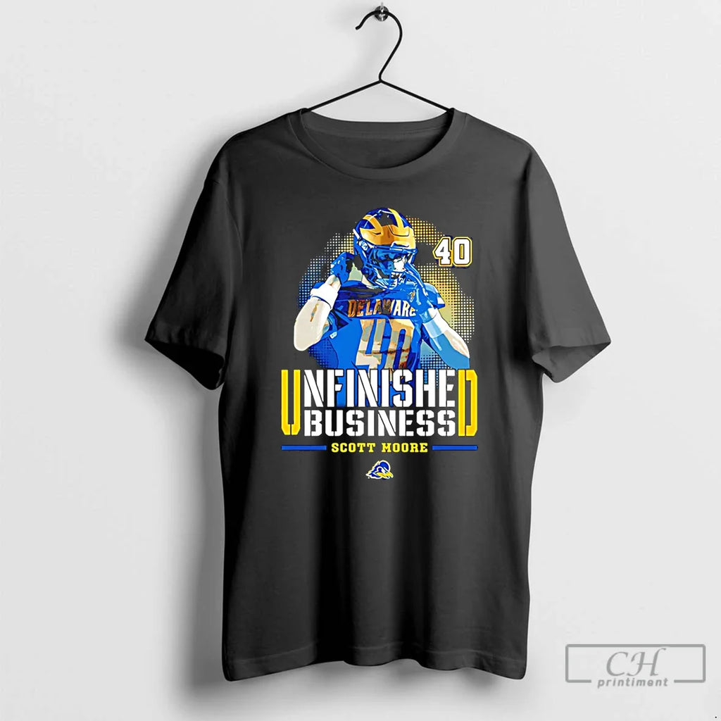 Scott Moore Delaware Football Ncaa Unfinished Business T-Shirts, Hoodie, Sweatshirt