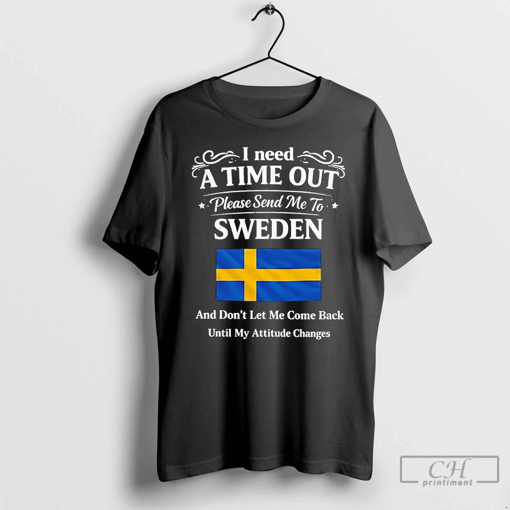 Send Me Sweden Dont Let Me Come Back Flag T-Shirts, Hoodie, Sweatshirt