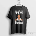 She Call Me Tim Way Im Duncan Her Mouth Tim Duncan T-Shirts, Hoodie, Sweatshirt
