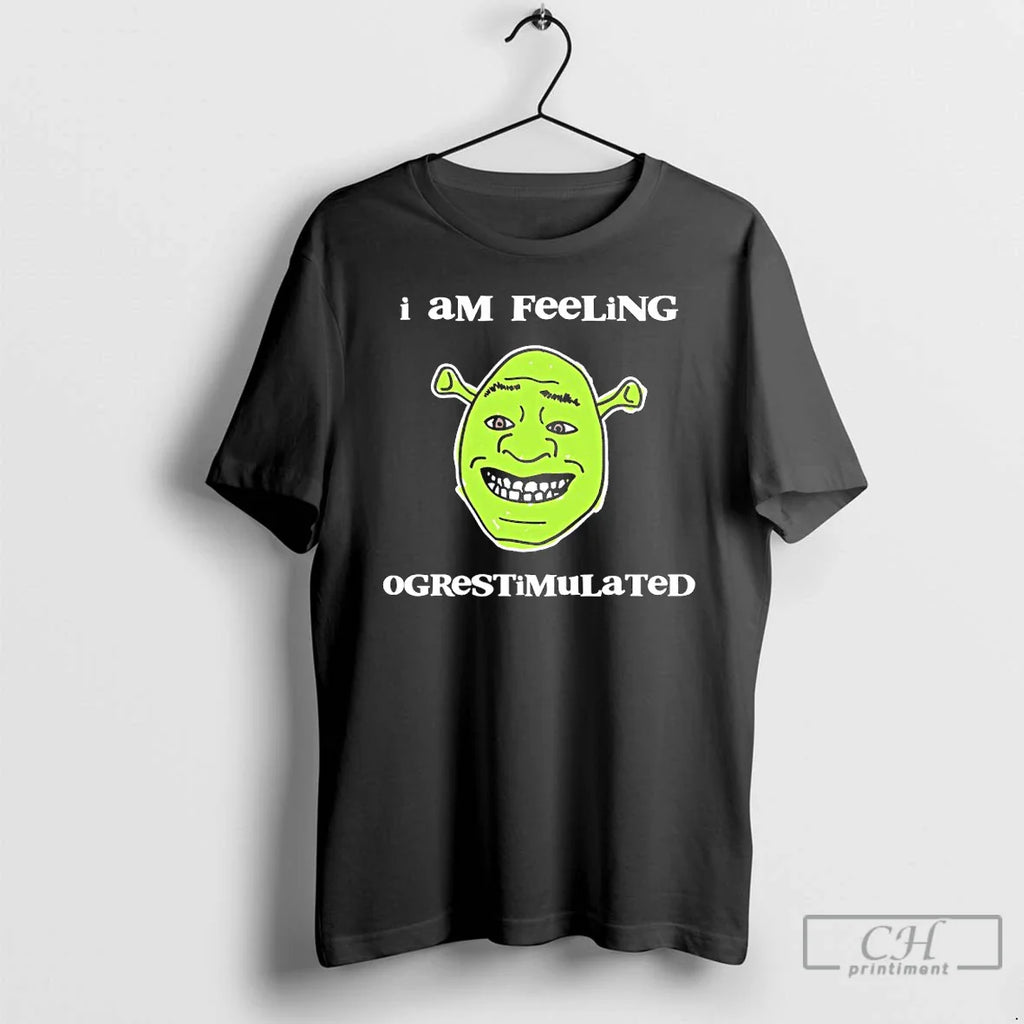 Shrek I Am Feeling Overstimulated Meme T-Shirts, Hoodie, Sweatshirt