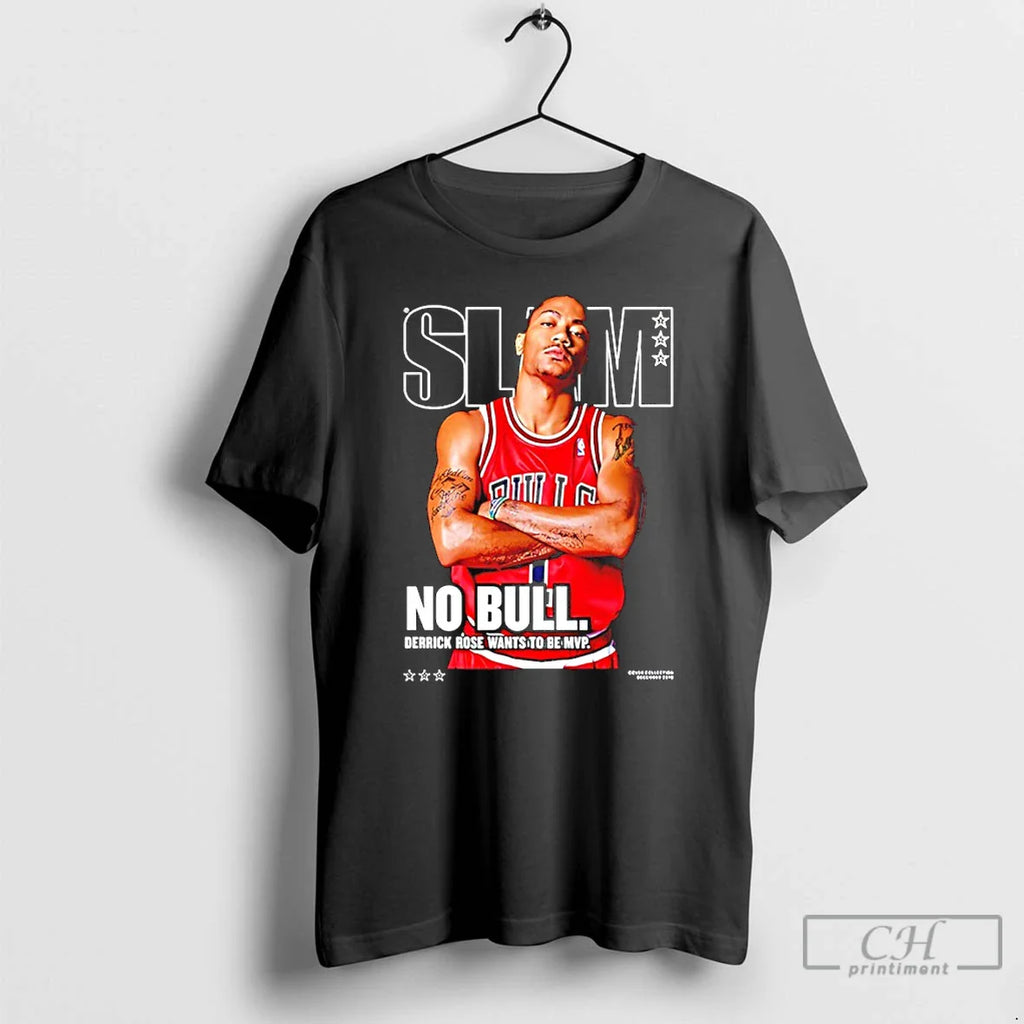 Slam Legend No Bull Derrick Rose Wants Be Mvp 2026 Chicago Bulls T-Shirts, Hoodie, Sweatshirt