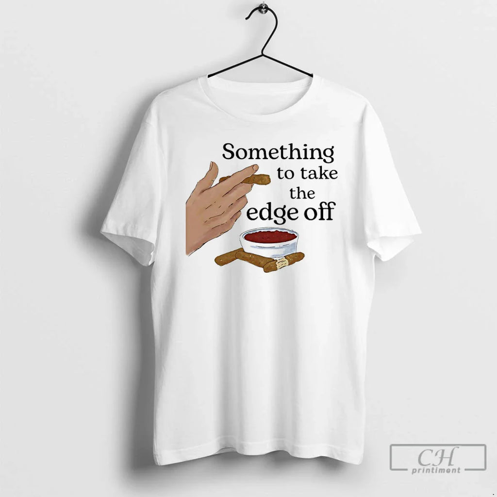 Something Take Edge Off Cigar T-Shirts, Hoodie, Sweatshirt