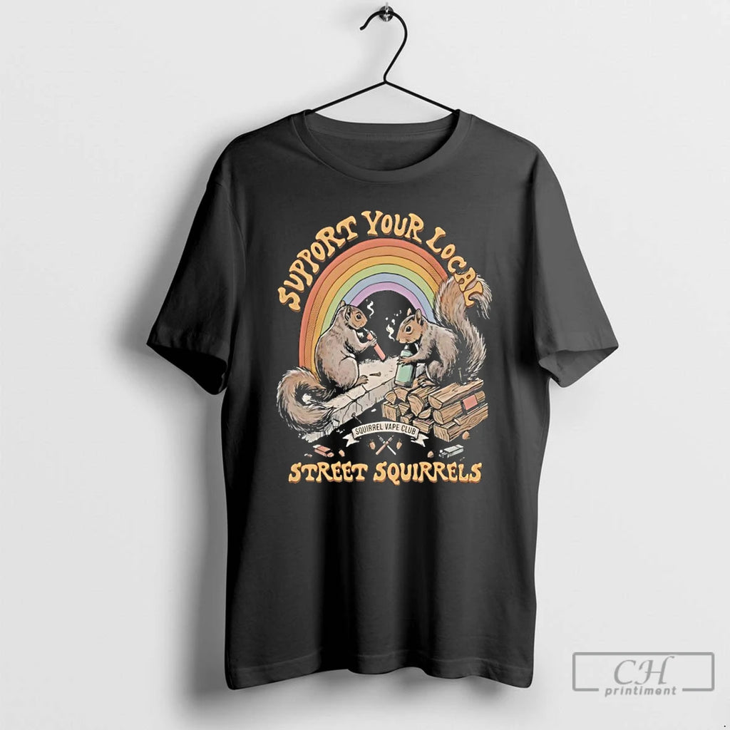 Premium Support Your Local Street Squirrels Vaping
