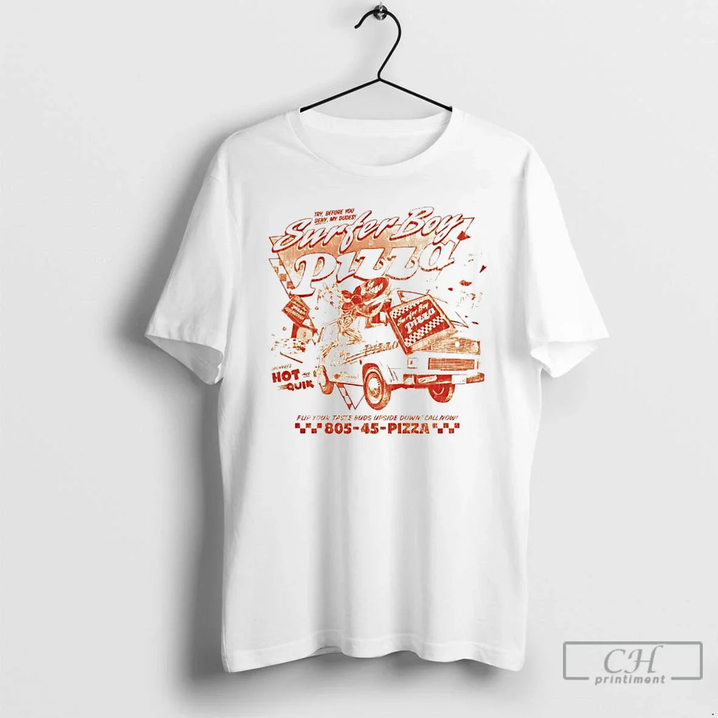 Surfer Boy Pizza Flip Your Taste Buds Upside Down Call Now T-Shirts, Hoodie, Sweatshirt