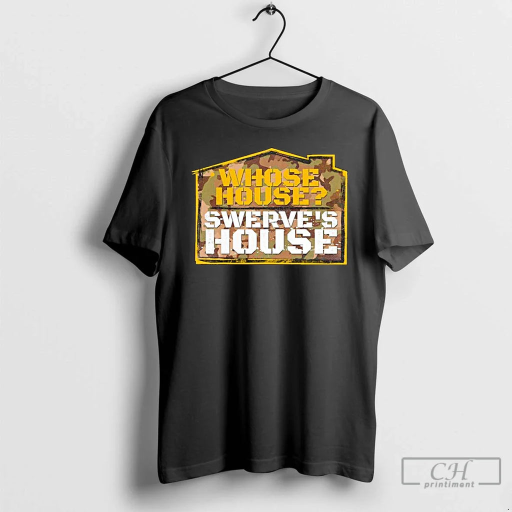 Swerve Strickland Whose House Ornaments T-Shirts, Hoodie, Sweatshirt