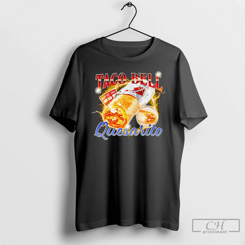 Taco Bell Quesarito T-Shirts, Hoodie, Sweatshirt