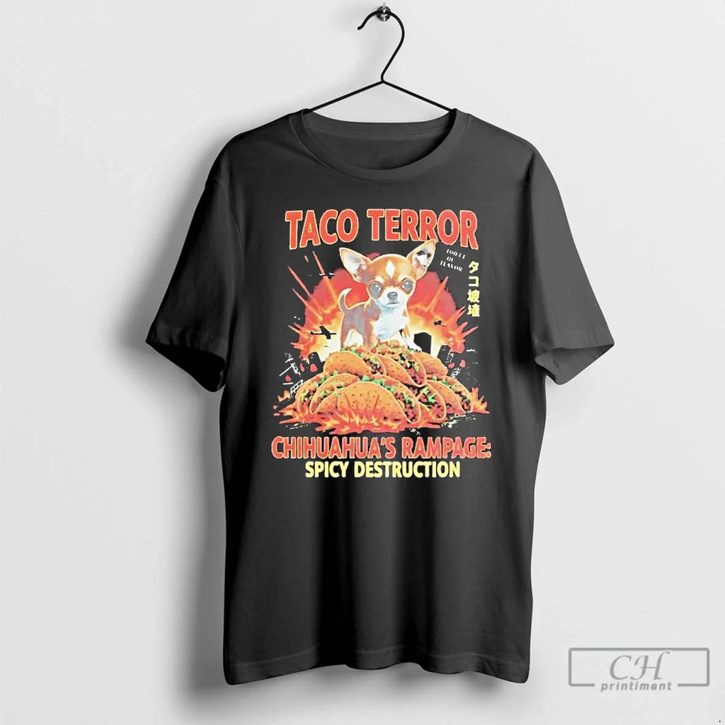 Taco Terror Chihuahuas Rampage Spicy Destruction T-Shirts, Hoodie, Sweatshirt