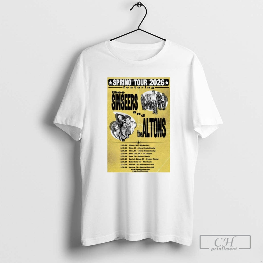 Thee Sinseers Altons Spring 2026 Tour Dates Shirt T-Shirts, Hoodie, Sweatshirt
