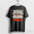 There May Be Times When We Are Powerless Prevent Injustice T-Shirts, Hoodie, Sweatshirt