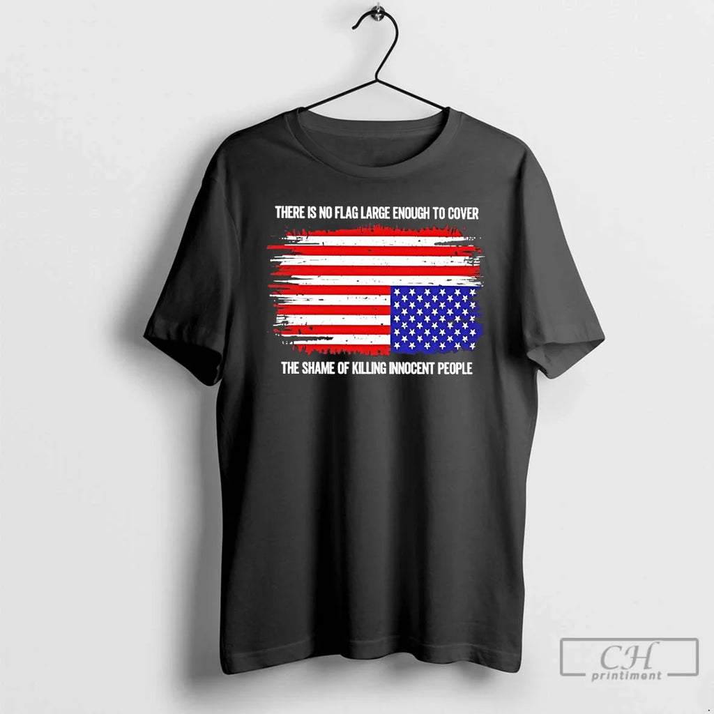 Usa Flag There Is No Flag Large Enough Cover T-Shirts, Hoodie, Sweatshirt