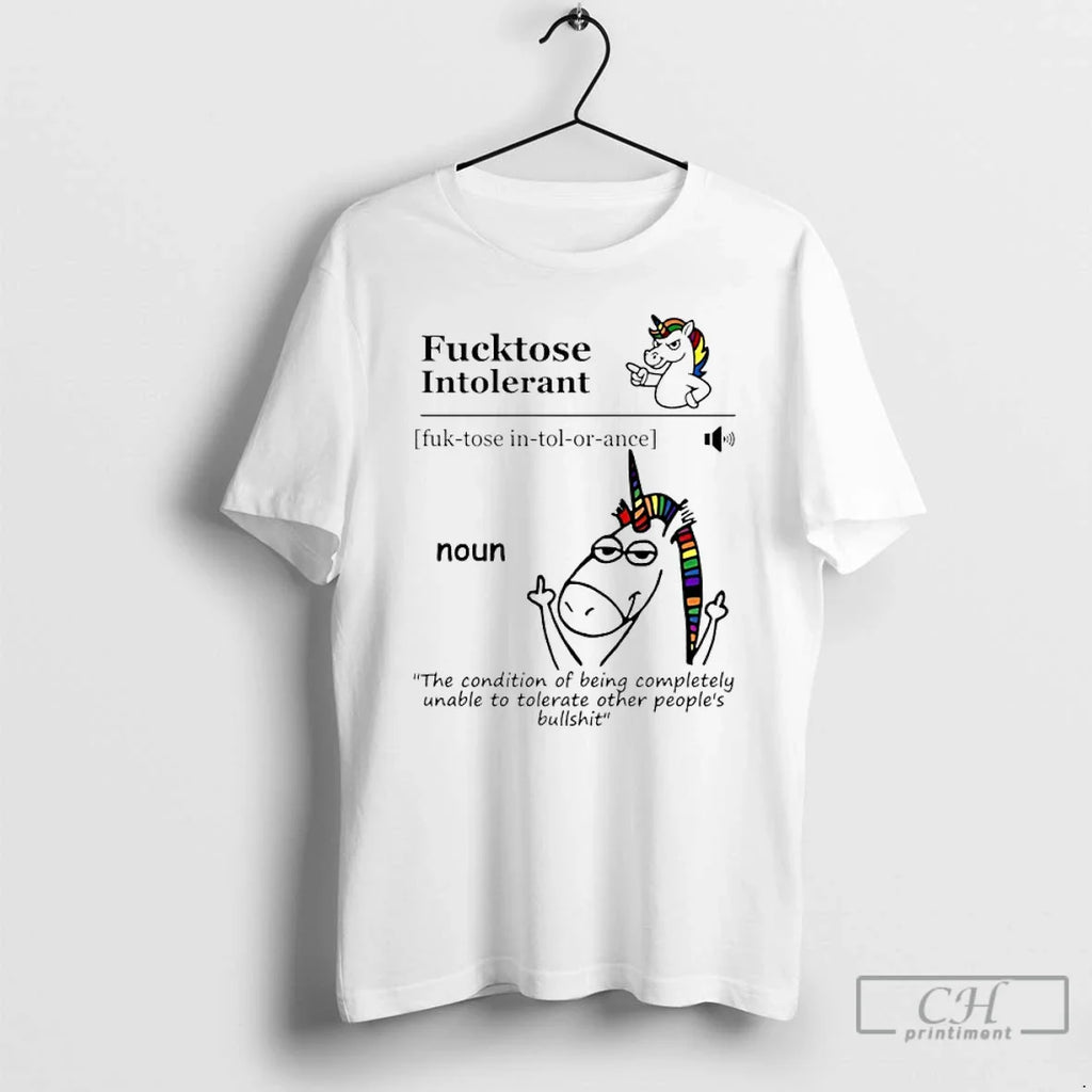 Unicorn Fucktose Intolerant Definition Condition Being Completely Unable Tolerate T-Shirts, Hoodie, Sweatshirt
