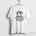 White House Congress Now More Than Ever Our Nation Needs Your Cowardice T-Shirts, Hoodie, Sweatshirt