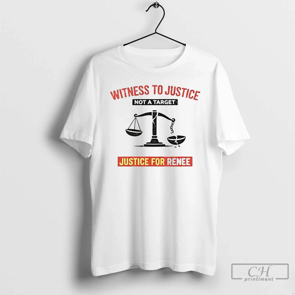 Witness Justice Not Target Justice Renee T-Shirts, Hoodie, Sweatshirt