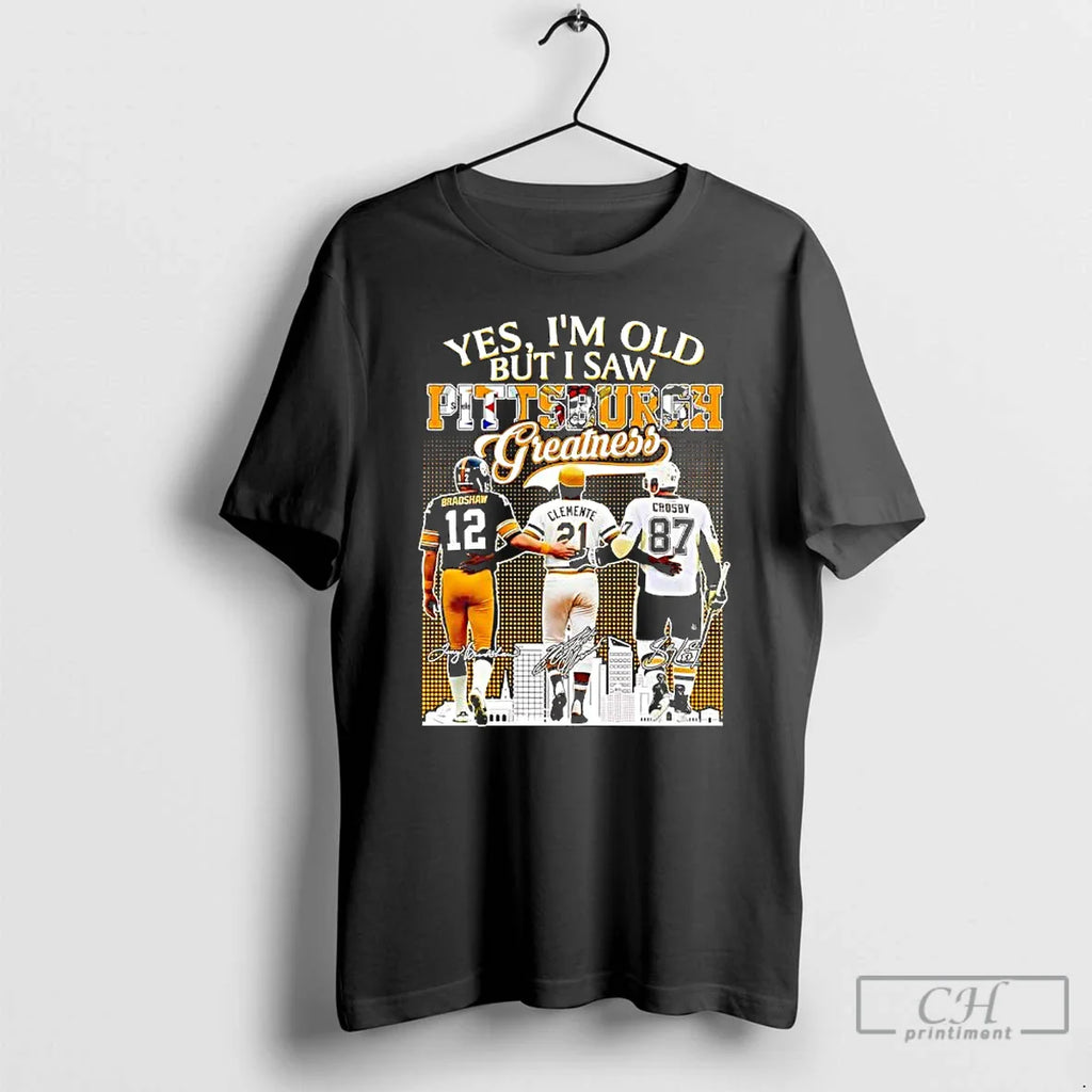 Yes Im Old But I Saw Pittsburgh Greatness Terry Bradshaw X Roberto Clemente T-Shirts, Hoodie, Sweatshirt