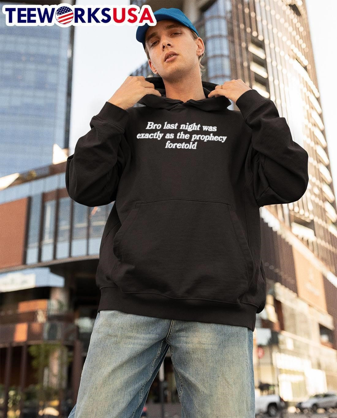 Prophecy Fulfillment Bro Last Night Was Exactly As The Prophecy Foretold T-Shirt